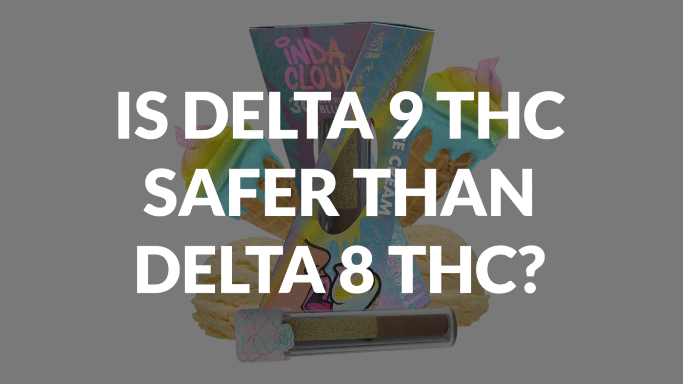Is Delta 9 Thc Safer Than Delta 8 Thc? 7 Is Delta 9 Thc Safer Than Delta 8 Thc?