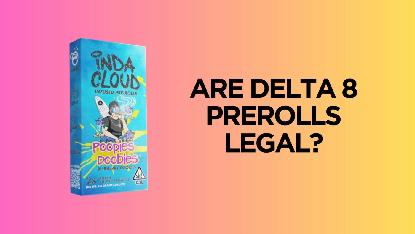 Are Delta 8 Prerolls Legal? 3 Pre-Rolls Legal