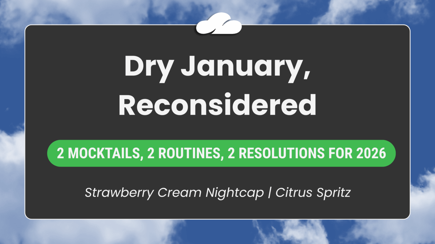 Dry January, Reconsidered 27 Dry Jan 2026